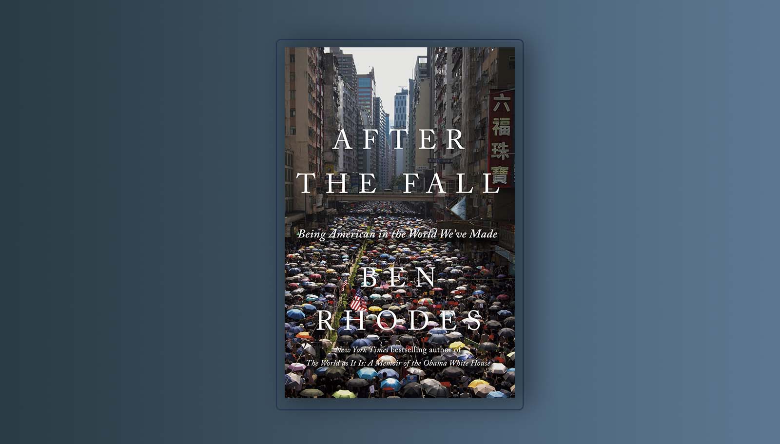 “After the Fall: Being American in the World We’ve Made” by Ben RhodesPenguin Random House, 2021, 358pp, $28.00 