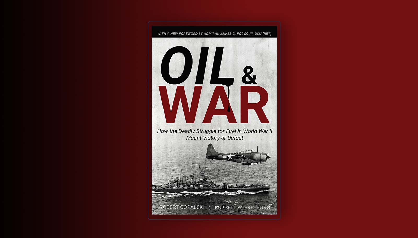 “Oil & War: How the Deadly Struggle for Fuel in WWII Meant Victory or Defeat” by Robert Goralski and Russell W. Freeburg.Marine Corps University Press, 1987, 384pp, $30 (or free online.)